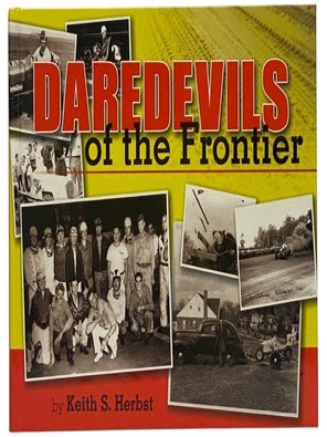 Item #2350377 Daredevils of the Frontier. Keith S. Herbst