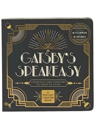 Item #2350561 Gatsby's Speakeasy: Cocktails and Coasters to Toast in Style - A Pop-Out Coaster Book