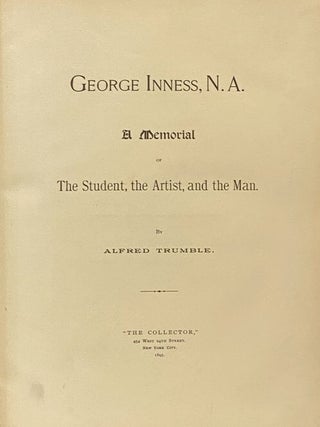 George Inness, N.A.: A Memorial of the Student, the Artist, and the Man.