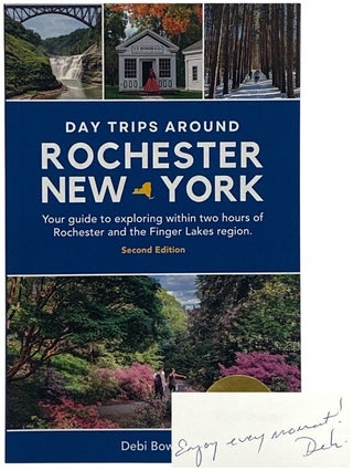 Item #2350757 Day Trips Around Rochester, New York: Your Guide to Exploring Within Two Hours of...
