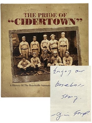 Item #2350888 The Pride of 'Cidertown': A History of the Bouckville Summits Baseball Team -...