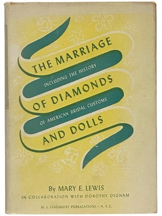 Item #2350925 The Marriage of Diamonds and Dolls. Mary E. Lewis, Dorothy Dignam