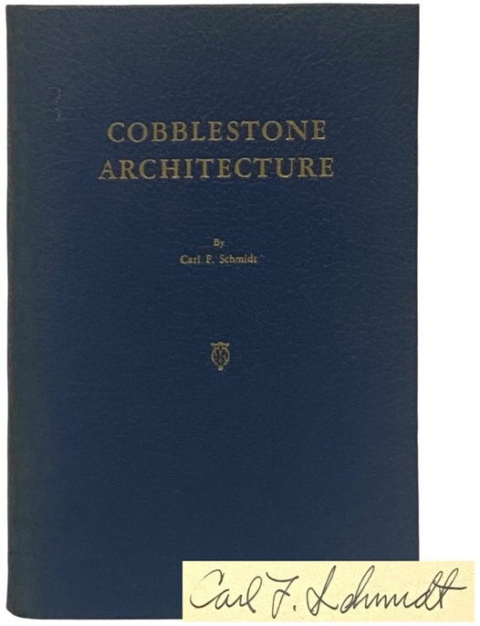 Item #2350959 Cobblestone Architecture. Carl F. Schmidt, Claude Bragdon, Amy Croughton.