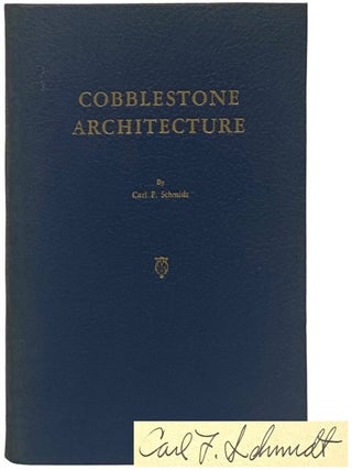 Cobblestone Architecture. Carl F. Schmidt, Claude Bragdon.