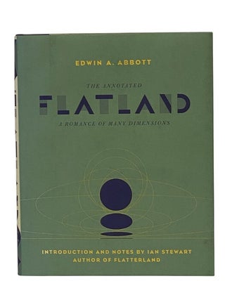 Item #2351142 The Annotated Flatland: A Romance of Many Dimensions. Edwin A. Abbott, Ian Stewart