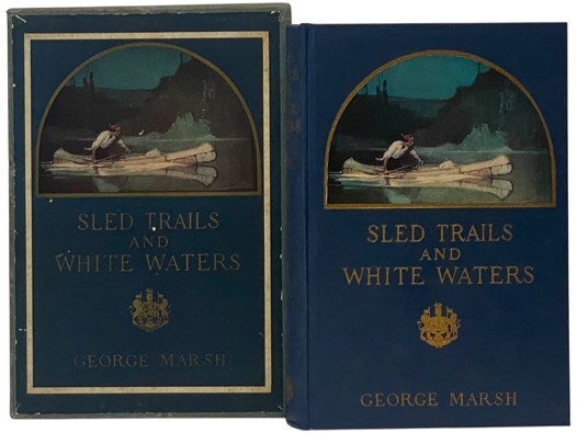 Sled Trails and White Waters | George Marsh, Tracy | Reprint