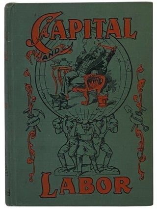 Item #2351397 Capital and Labor. W. S Harris, William Shuler