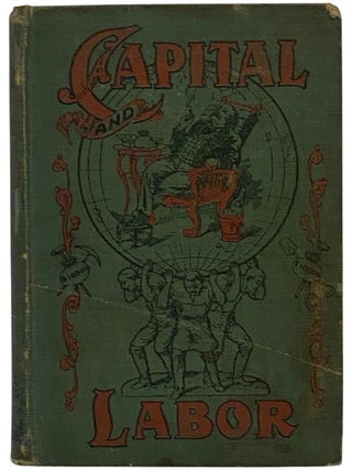 Item #2351399 Capital and Labor. W. S Harris, William Shuler