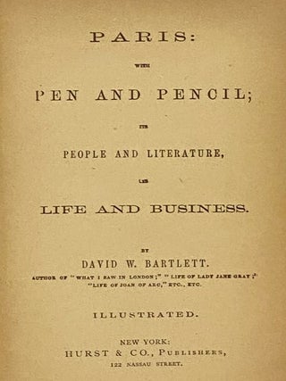 Paris: with Pen and Pencil; Its People and Literature, Its Life and Business.