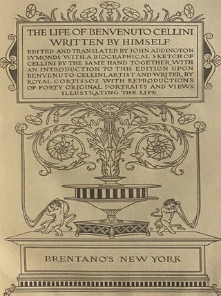 The Life of Benvenuto Cellini, Written by Himself, in Two Volumes