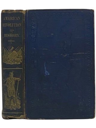Item #2351504 The American Revolution, Including Also the Beauties of American History. J. L...