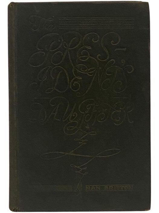 The President's Daughter | Nan Britton | First Edition