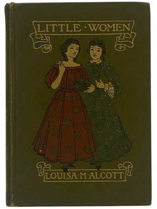 Item #2351718 Little Women; or, Meg, Jo, Bethy, and Amy. Louisa M. Alcott, May