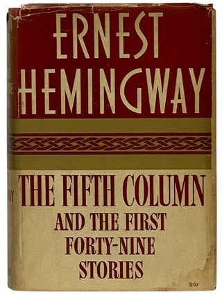 Item #2351719 The Fifth Column and the First Forty-Nine Stories. Ernest Hemingway