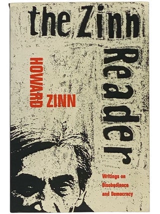 Item #2351913 The Zinn Reader: Writings on Disobedience and Democracy. Howard Zinn