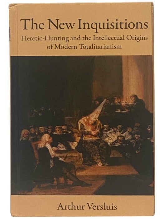 The New Inquisitions: Heretic-Hunting and the Intellectual Origins of ...