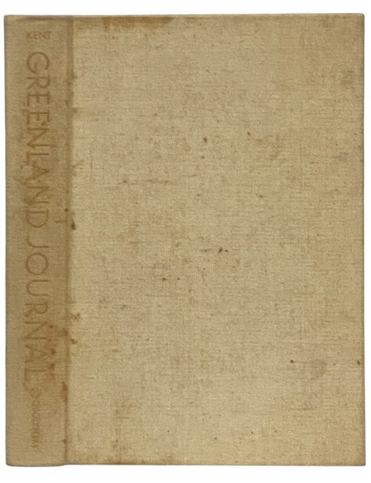 Item #2352379 Rockwell Kent's Greenland Journal. Rockwell Kent.