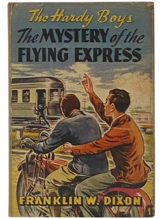 The Mystery of the Flying Express (Hardy Boys Mystery Stories Book 20. Franklin W. Dixon.