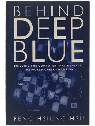 Item #2352446 Behind Deep Blue: Building the Computer That Defeated the World Chess Champion....