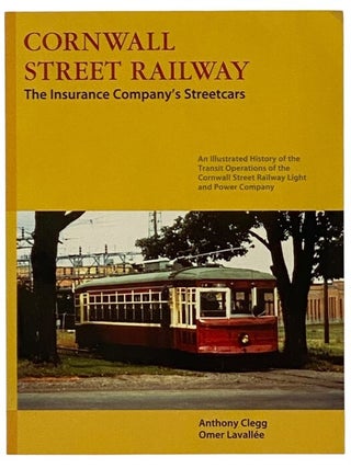 Item #2352694 Cornwall Street Railway: The Insurance Company's Streetcars - An Illustrated...