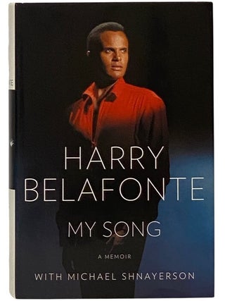 Item #2352717 My Song: A Memoir. Harry Belafonte, Michael Shnayerson