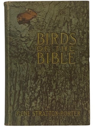 Birds of the Bible, with Complete Illustration. Gene Stratton-Porter.