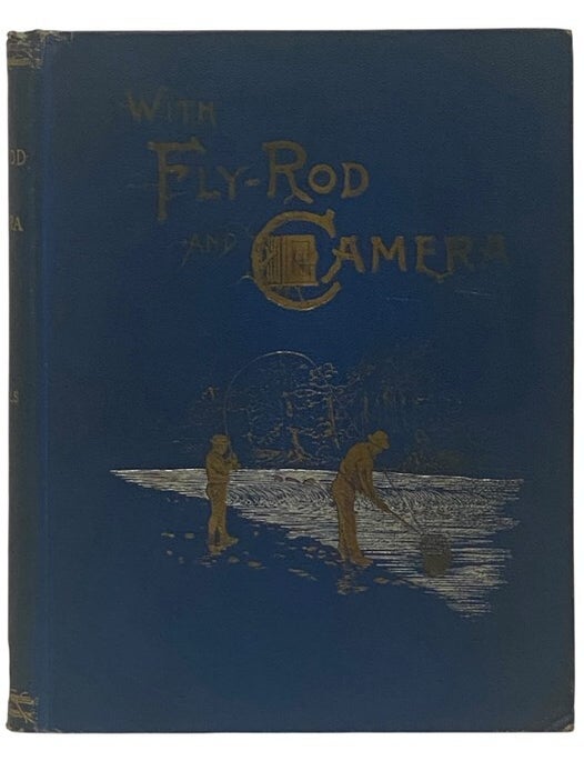 Item #2352781 With Fly-Rod and Camera. Edward A. Samuels.