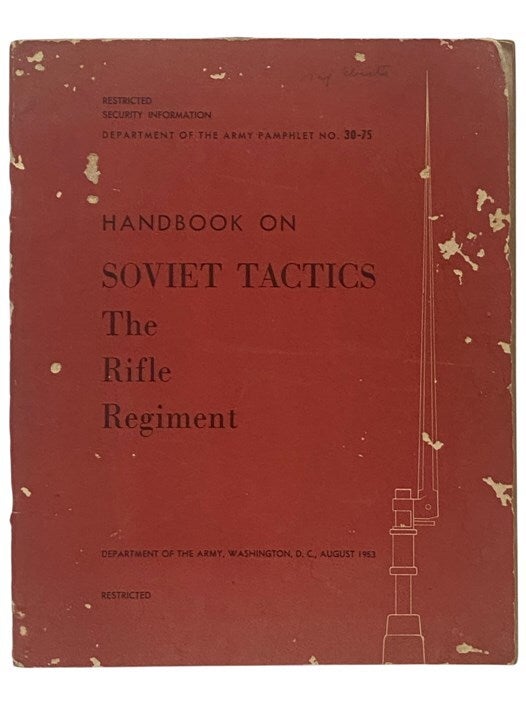 Handbook on Soviet Tactics: The Rifle Regiment Department of the Army ...