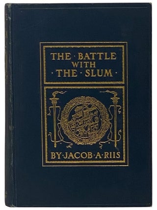 The Battle with the Slum. Jacob A. Riis.