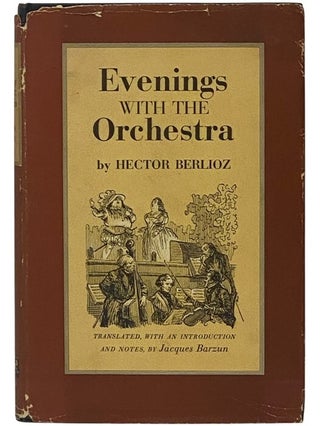 Item #2353084 Evenings with the Orchestra. Hector Berlioz, Jacques Barzun
