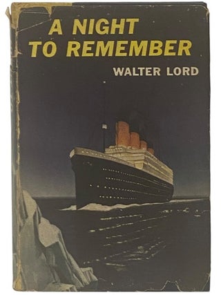 Item #2353171 A Night to Remember. Walter Lord