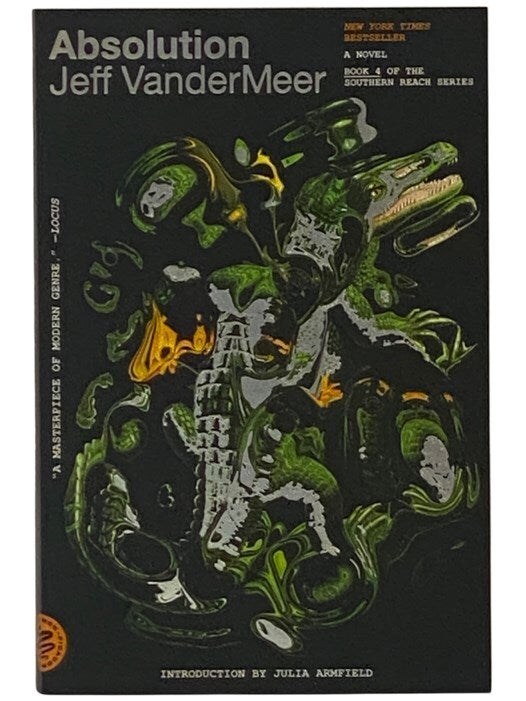 Absolution The Southern Reach Series Book 4 | Jeff VanderMeer, Julia ...