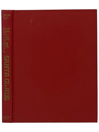 Item #2353240 The Life and Adventures of Santa Claus. L. Frank Baum