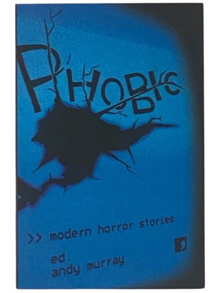 Item #2353409 Phobic: Modern Horror Stories (Book 3 of 4 Comma Modern Horror). Andy Murray,...