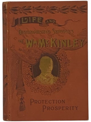 Item #2353552 Life and Distinguished Services of William McKinley, Our Martyr President, Together...