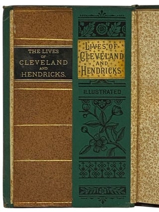 Salesman's Dummy of Early Life and Public Services of Hon. Grover Cleveland. The Fearless and Independent Governor of the Empire State, and Candidate for President of the United States, Reciting the Annals of His Successful Career from Obscurity to the Eminent Position Which He Now Holds in the Admiration of the People. Also, the Life of Thomas A. Hendricks, Candidate for Vice-President. Including a History of the Democratic Party, and Life Sketches of Prominent Democratic Statesmen.