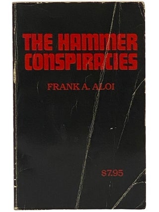 Item #2353577 The Hammer Conspiracies. Frank A. Aloi