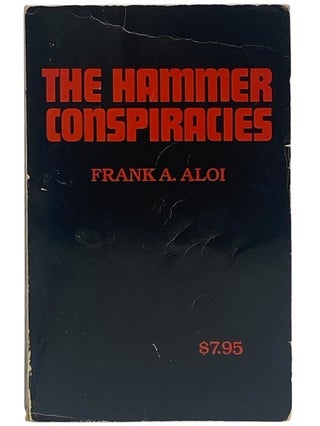 Item #2353577 The Hammer Conspiracies. Frank A. Aloi