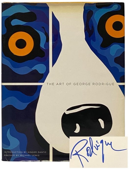 Item #2353666 The Art of George Rodrigue. George Rodrigue, Ginger Danto, Michael Lewis.