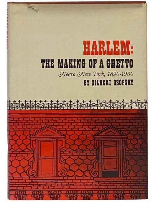 Item #2353716 Harlem: The Making of a Ghetto - Negro New York, 1890-1930. Gilbert Osofsky.