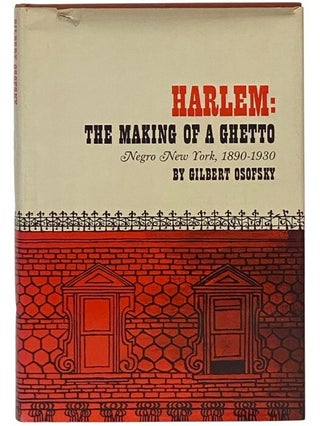 Item #2353716 Harlem: The Making of a Ghetto - Negro New York, 1890-1930. Gilbert Osofsky