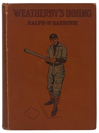 Item #2353754 Weatherby's Inning. Ralph H. Barbour
