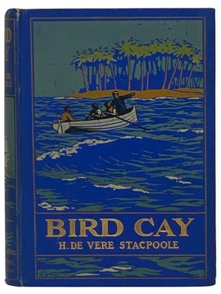 Bird Cay. H. De Vere Stacpoole.