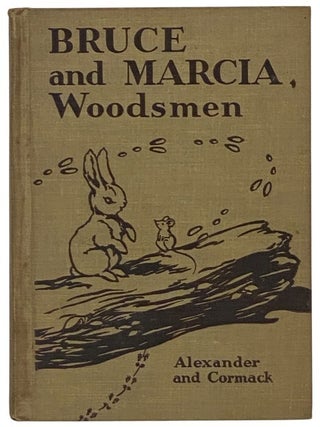 Item #2353764 Bruce and Marcia, Woodsmen. William P. Alexander, Maribelle Cormack