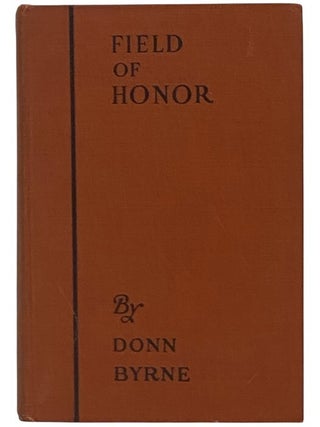 Item #2353767 Field of Honor. Donn Byrne