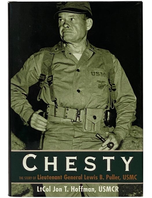 Item #2353794 Chesty: The Story of Lieutenant General Lewis B. Puller, USMC. Jon T. Hoffman.