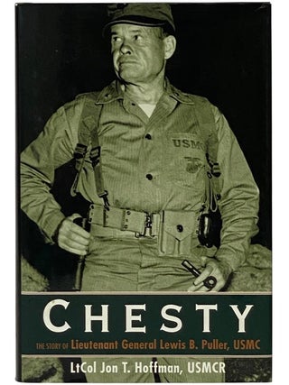 Chesty: The Story of Lieutenant General Lewis B. Puller, USMC
