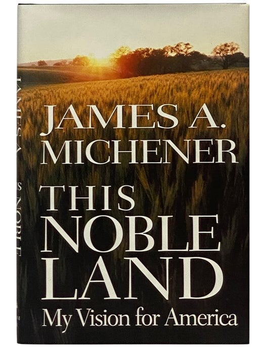 Item #2353803 This Noble Land: My Vision for America. James A. Michener.