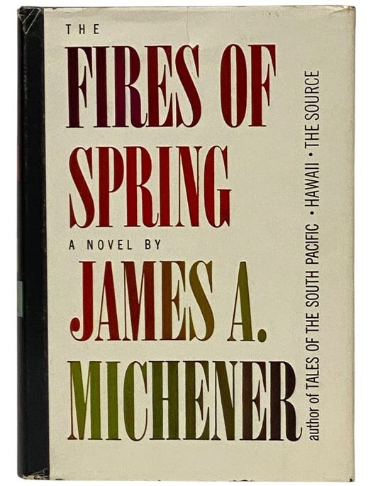 Item #2353808 The Fires of Spring: A Novel. James A. Michener.