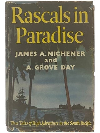 Item #2353830 Rascals in Paradise. James A. Michener, A. Grove Day